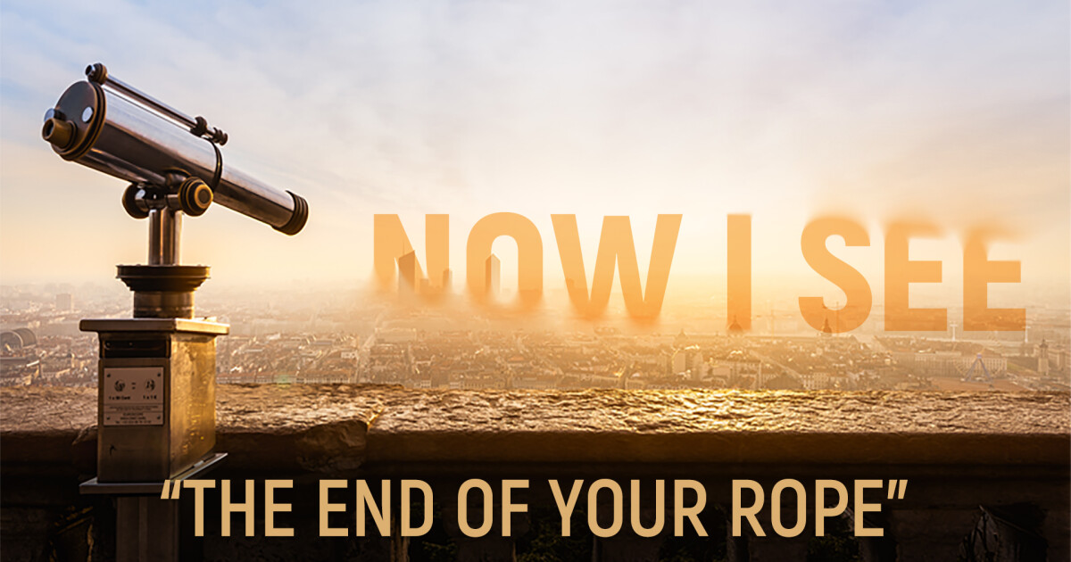 The End of Your Rope Sermons Moon Valley Bible Church Phoenix, AZ